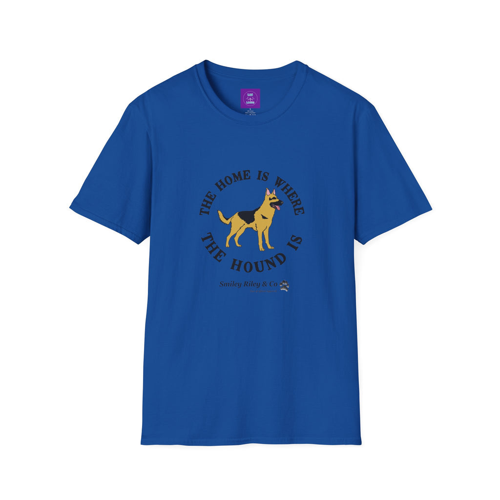 The Home Is Where The Hound Is German Shepherd T-Shirt