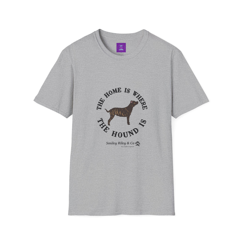 The Home Is Where the Hound Is Staffy T-Shirt