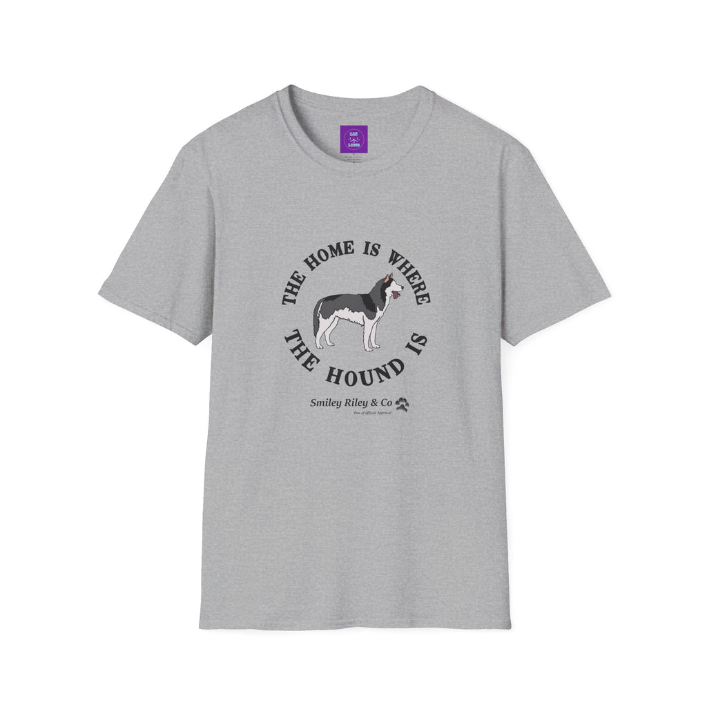 The Home Is Where The Hound Is Husky T-Shirt