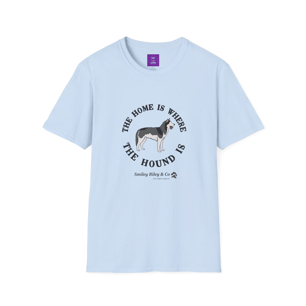 The Home Is Where The Hound Is Husky T-Shirt