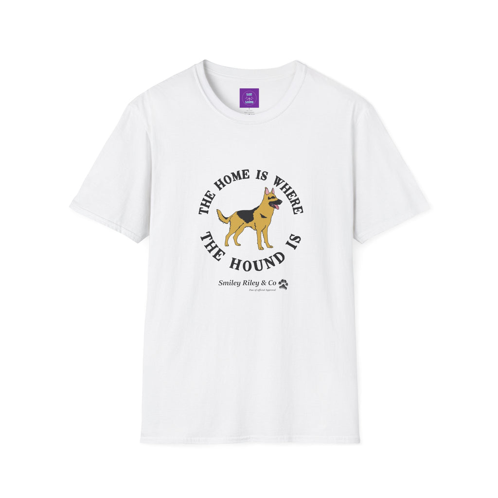 The Home Is Where The Hound Is German Shepherd T-Shirt
