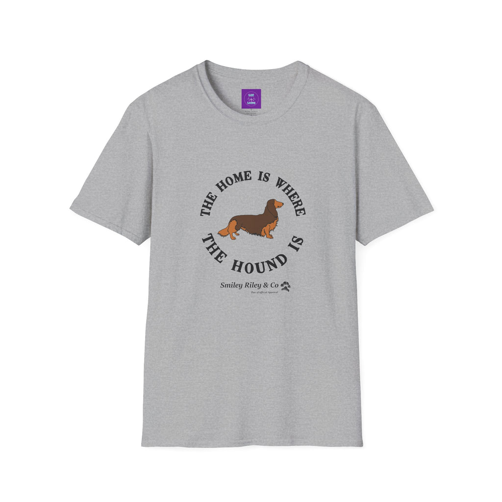 The Home Is Where The Hound Is Dachshund T-Shirt