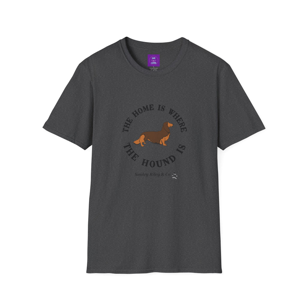 The Home Is Where The Hound Is Dachshund T-Shirt