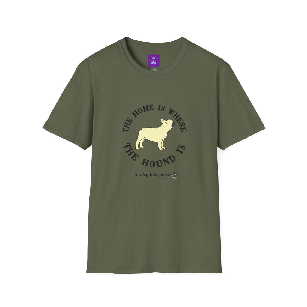 The Home Is Where The Hound Is Frenchie T-Shirt
