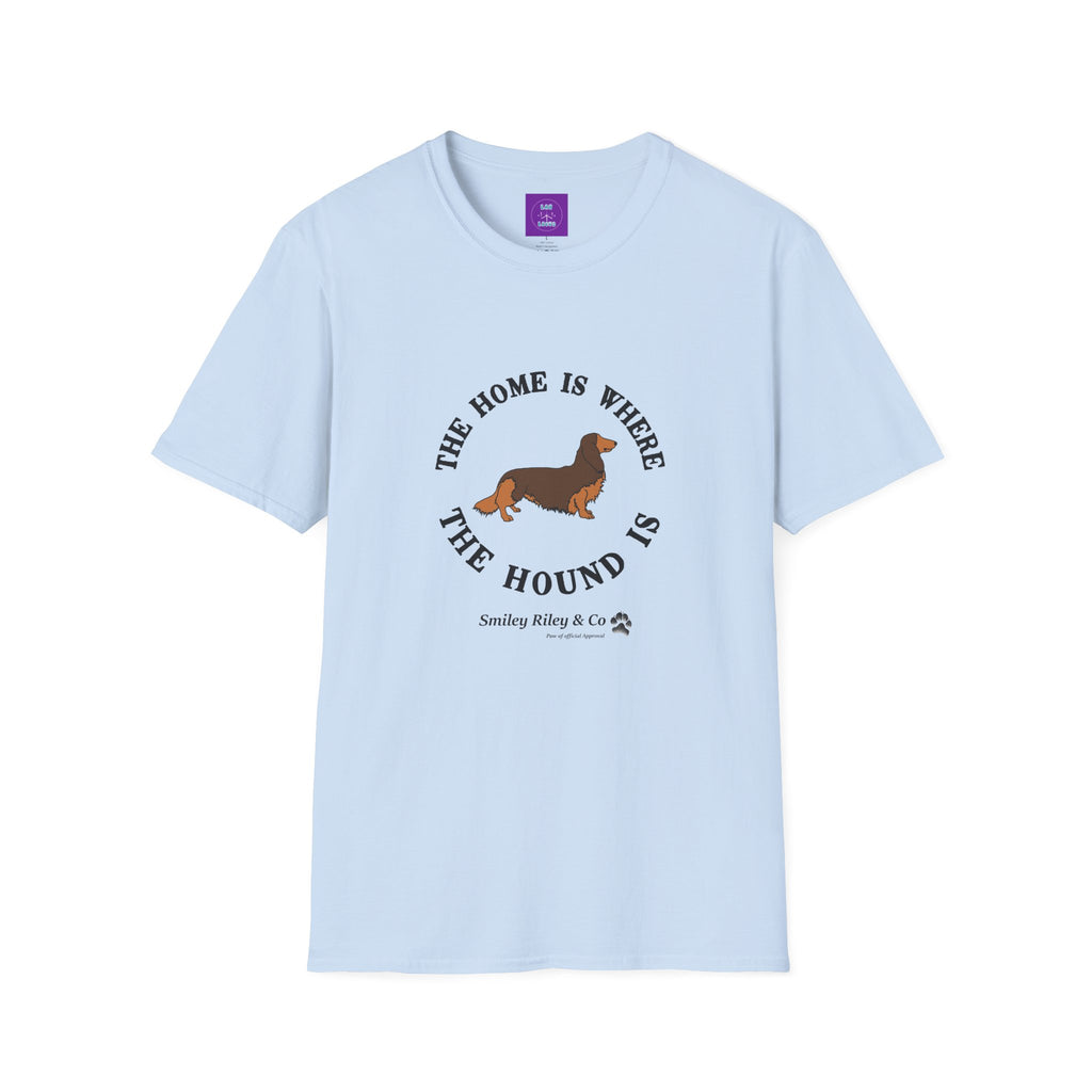The Home Is Where The Hound Is Dachshund T-Shirt