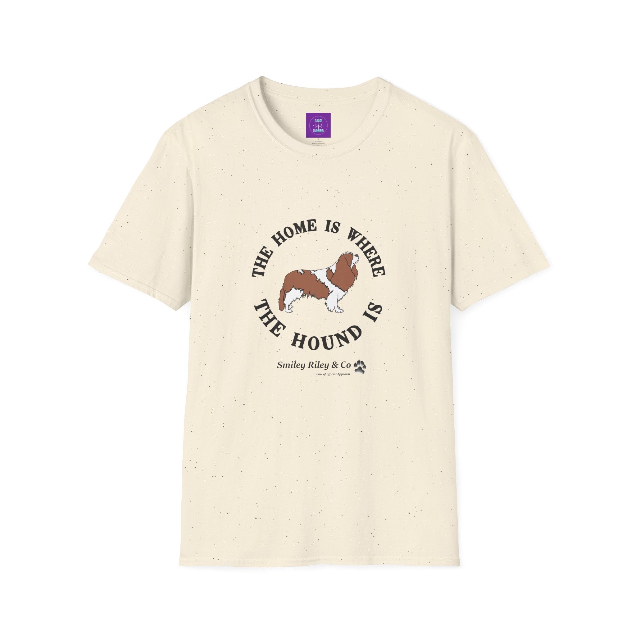 The Home Is Where The Hound Is Cavalier King Charles Spaniel T-Shirt
