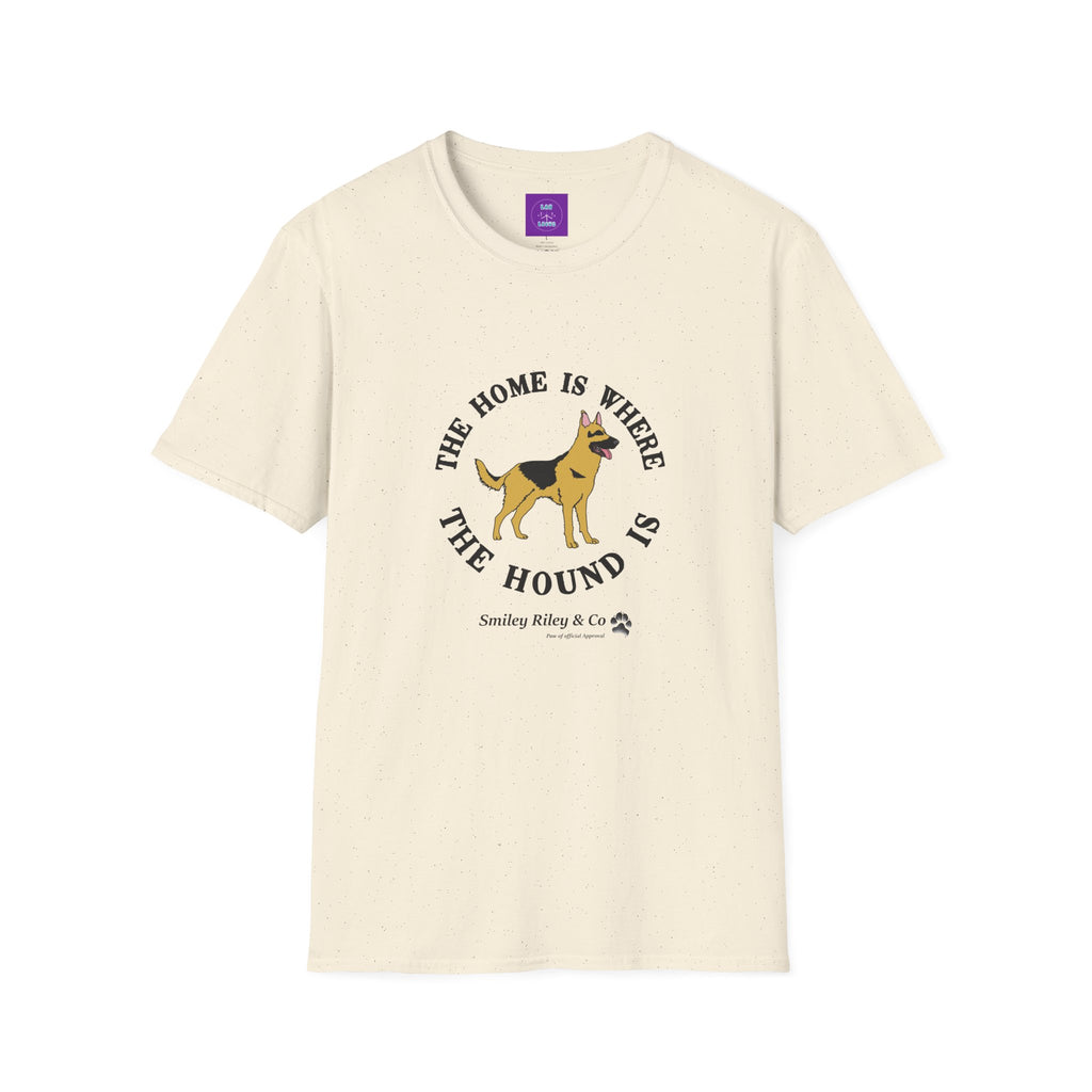 The Home Is Where The Hound Is German Shepherd T-Shirt