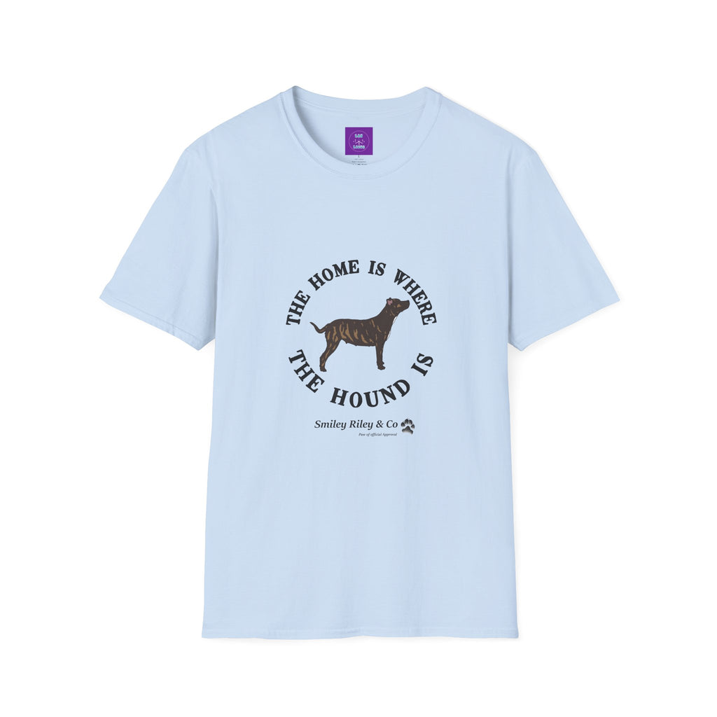 The Home Is Where the Hound Is Staffy T-Shirt
