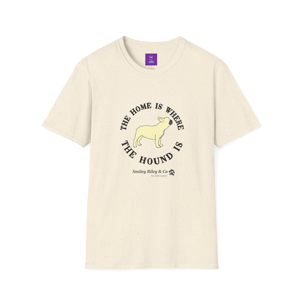 The Home Is Where The Hound Is Frenchie T-Shirt