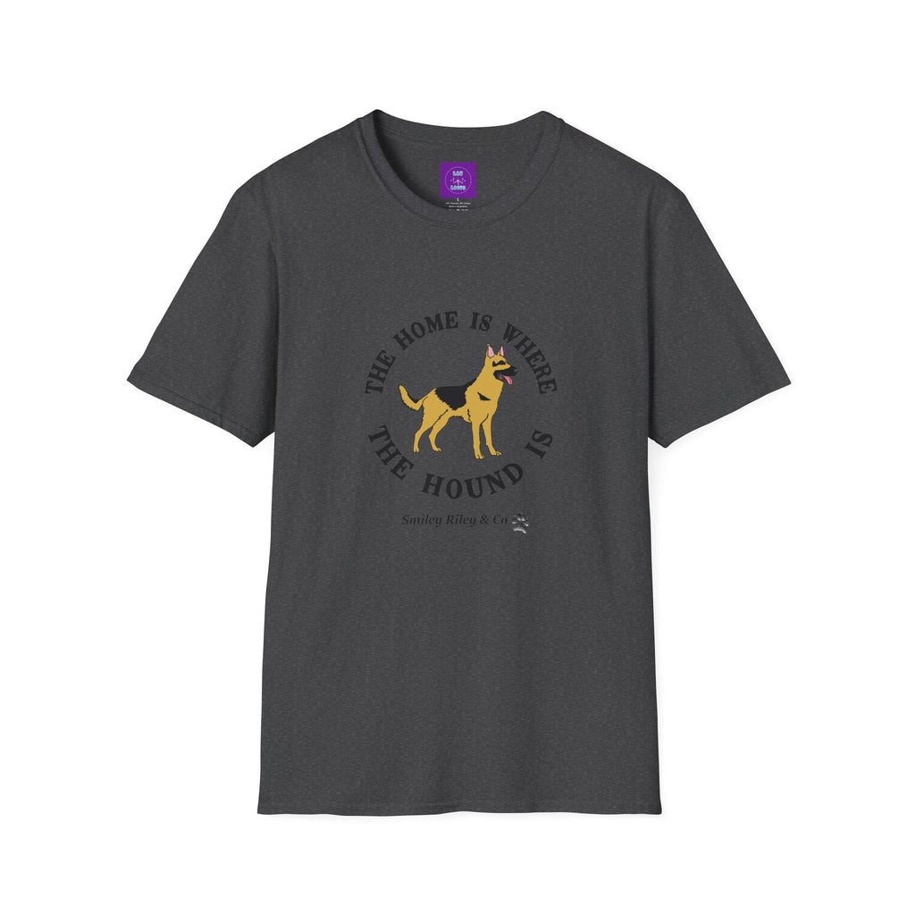 The Home Is Where The Hound Is German Shepherd T-Shirt
