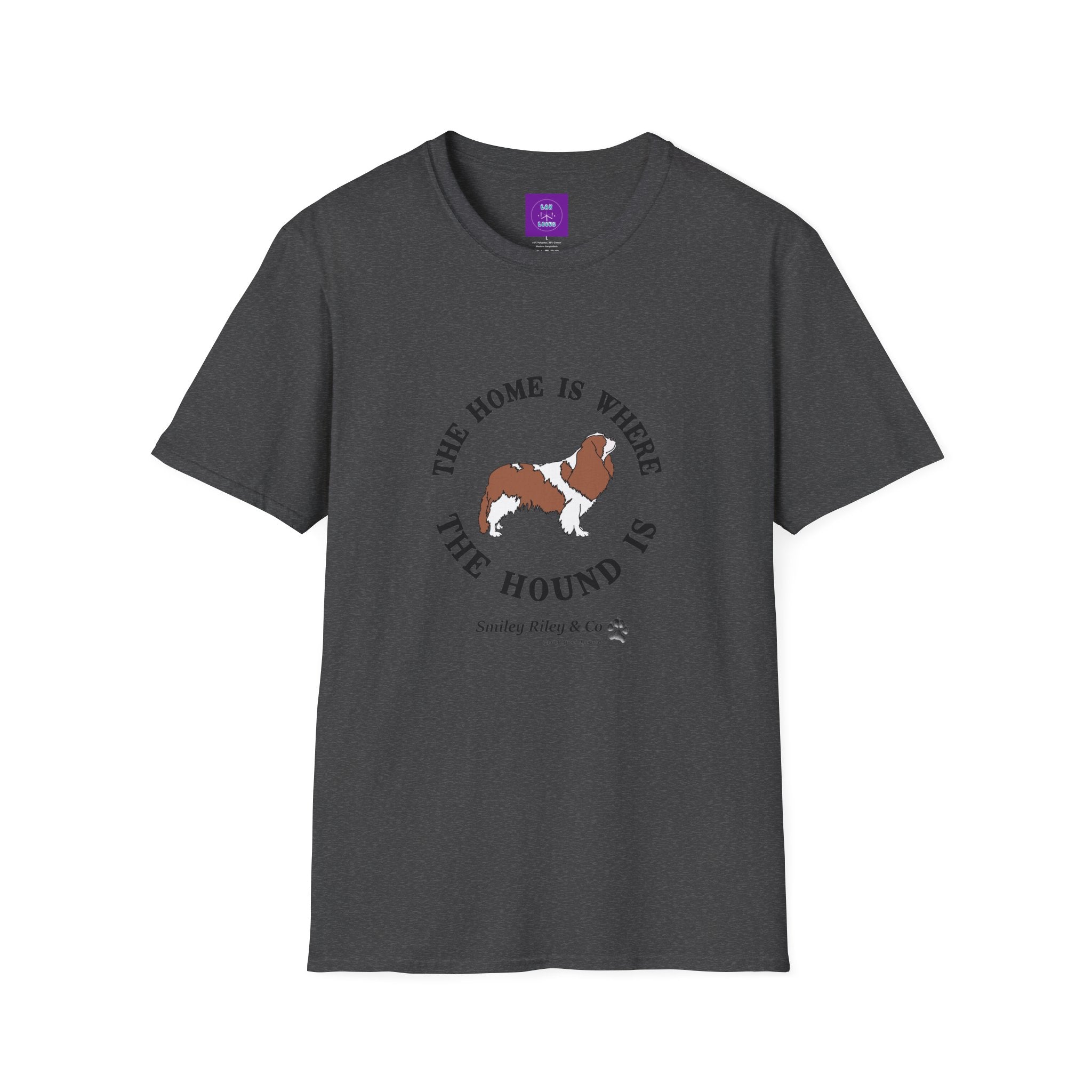 The Home Is Where The Hound Is Cavalier King Charles Spaniel T-Shirt